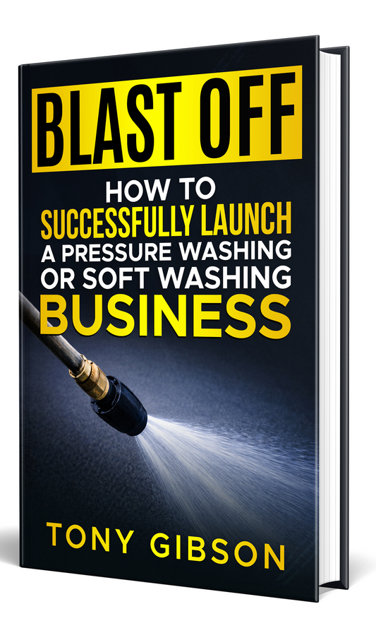 Blast Off: How To Successfully Launch a Pressure Washing or Soft Washing Business